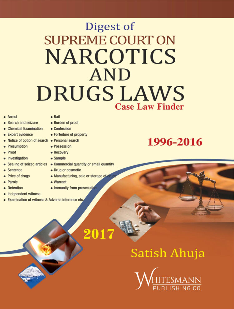 Digest of SUPREME COURT ON NARCOTICS AND DRUGS LAWS Case Law Finder 1996-2016