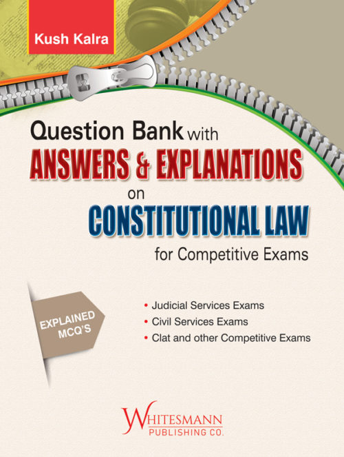 Question Bank with Answers & Explanations on Constitutional Law for Competitive Exams
