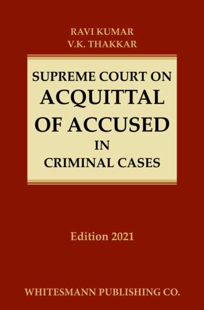 SUPREME COURT ON ACQUITTAL OF ACCUSED IN CRIMINAL CASES - Edition 2021