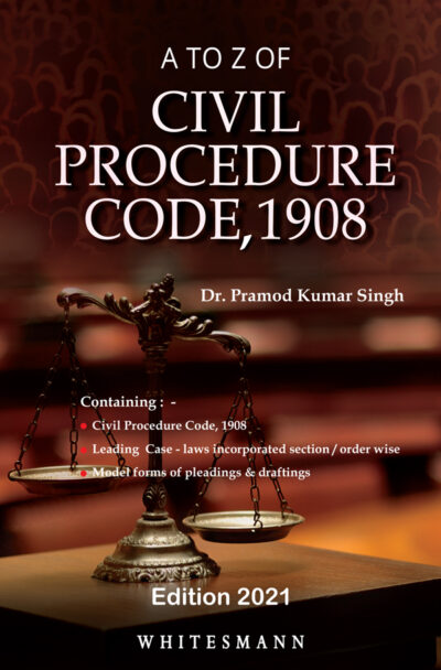 A TO Z OF CIVIL PROCEDURE CODE, 1908